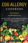 Image for Egg Allergy Cookbook : MEGA BUNDLE - 4 Manuscripts in 1 - 160+ Egg Allergy - friendly recipes including pie, cookie, and smoothies for a delicious and tasty diet