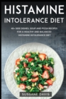 Image for Histamine Intolerance Diet : 40+ Soup, Pizza, and Side Dishes recipes designed for Histamine Intolerance diet