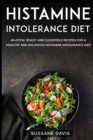 Image for Histamine Intolerance Diet : 40+ Casseroles, Stew and Roast recipes designed for Histamine Intolerance diet
