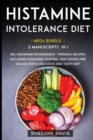 Image for Histamine Intolerance Diet : MEGA BUNDLE - 2 Manuscripts in 1 - 80+ Histamine Intolerance - friendly recipes including pancakes, muffins, side dishes and salads for a delicious and tasty diet
