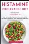 Image for Histamine Intolerance Diet : MEGA BUNDLE - 4 Manuscripts in 1 - 160+ Histamine Intolerance - friendly recipes including casseroles, stew, side dishes, and pasta for a delicious and tasty diet