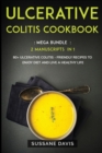 Image for Ulcerative Colitis Cookbook : MEGA BUNDLE - 2 Manuscripts in 1 - 80+ Ulcerative Colitis - friendly recipes to enjoy diet and live a healthy life