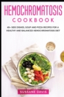 Image for Hemochromatosis Cookbook : 40+ Side Dishes, Soup and Pizza recipes for a healthy and balanced Hemochromatosis diet