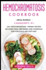 Image for Hemochromatosis Cookbook : MEGA BUNDLE - 3 Manuscripts in 1 - 120+ Hemochromatosis - friendly recipes including pizza, side dishes, and casseroles for a delicious and tasty diet