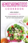Image for Hemochromatosis Cookbook : MEGA BUNDLE - 5 Manuscripts in 1 - 200+ Recipes designed for a delicious and tasty Hemochromatosis diet