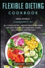 Image for Flexible Dieting Cookbook : MEGA BUNDLE - 2 Manuscripts in 1 - 80+ Flexible Dieting - friendly recipes including pancakes, muffins, side dishes and salads for a delicious and tasty diet