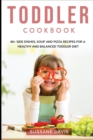Image for Toddler Cookbook : 40+ Side Dishes, Soup and Pizza recipes for a healthy and balanced Toddler diet
