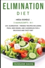 Image for Elimination Diet : MEGA BUNDLE - 3 Manuscripts in 1 - 120+ Elimination - friendly recipes including Pizza, Salad, and Casseroles for a delicious and tasty diet