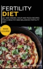 Image for Fertility Cookbook : 40+ Side Dishes, Soup and Pizza recipes for a healthy and balanced Fertility diet