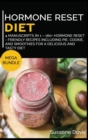 Image for Hormone Reset Diet : MEGA BUNDLE - 4 Manuscripts in 1 - 160+ Hormone Reset - friendly recipes including pie, cookie, and smoothies for a delicious and tasty diet