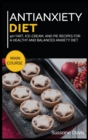 Image for Antianxiety Diet : 40+Tart, Ice-Cream, and Pie recipes for a healthy and balanced Anxiety diet