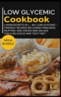 Image for Low Glycemic Cookbook : MEGA BUNDLE - 2 Manuscripts in 1 - 80+ Low Glycemic - friendly recipes including pancakes, muffins, side dishes and salads for a delicious and tasty diet