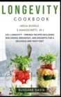 Image for Longevity Cookbook : MEGA BUNDLE - 3 Manuscripts in 1 - 120+ Longevity - friendly recipes including Side Dishes, Breakfast, and desserts for a delicious and tasty diet
