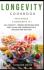 Image for Longevity Cookbook : MEGA BUNDLE - 3 Manuscripts in 1 - 120+ Longevity - friendly recipes including pizza, side dishes, and casseroles for a delicious and tasty diet