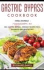 Image for Gastric Bypass Cookbook : MEGA BUNDLE - 7 Manuscripts in 1 - 240+ Gastric Bypass - friendly recipes for a balanced and healthy diet