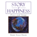 Image for Story of Happiness: Prose and Songs