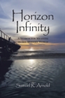 Image for Horizon Infinity: A Search for Meaning in the Modern World