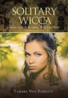 Image for Solitary Wicca : Complete Guide for the Solitary Wiccan and Witch