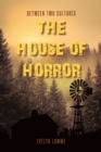 Image for Between Two Cultures : The House Of Horror