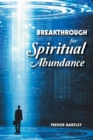Image for Breakthrough for Spiritual Abundance