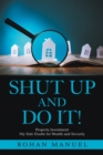 Image for Shut Up and Do It!: Property Investment