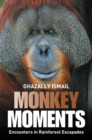 Image for Monkey Moments: Encounters in Rainforest Escapades