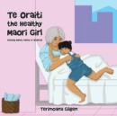 Image for Te Oraiti the Healthy Maori Girl : Visiting Nanny Nanny in Hospital