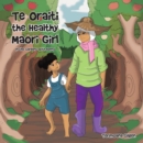 Image for Te Oraiti the Healthy Maori Girl: In the Gardens With Nanny