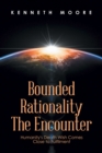 Image for Bounded                         Rationality                                             the Encounter: Humanity&#39;s Death Wish Comes Close to Fulfilment