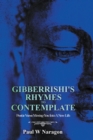 Image for Gibberrishi&#39;s Rhymes To Contemplate : Poetic Verse Moving You Into A New Life