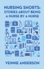 Image for Nursing Shorts: Stories About Being a Nurse by a Nurse