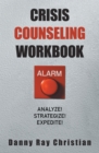 Image for Crisis Counseling Workbook: Analyze! Strategize! Expedite!