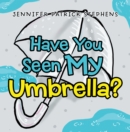 Image for Have You Seen My Umbrella?