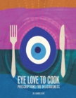 Image for Eye Love to Cook : Prescriptions for Deliciousness