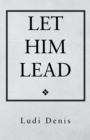 Image for Let Him Lead