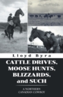 Image for Cattle Drives, Moose Hunts, Blizzards, and Such: A Northern Canadian Cowboy