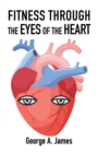 Image for Fitness: Through the Eyes of the Heart