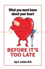Image for What You Must Know About Your Heart Before It&#39;s Too Late