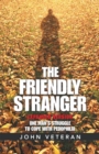 Image for The Friendly Stranger: One Man&#39;s Struggle to Cope With Pedophilia
