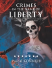 Image for Crimes in the Name of Liberty