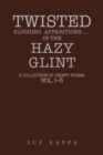 Image for Twisted slogging apparitions... in the hazy glint  : a collection of &#39;crispy&#39; poemsVolume 1-3