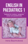 Image for English in paediatrics 1: textbook for mothers, caregivers, nurses and paediatricians