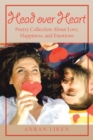Image for Head over heart: poetry collection about love, happiness, and emotions