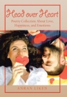 Image for Head over heart  : poetry collection about love, happiness, and emotions