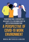 Image for Transformational leadership as a necessary style for gender parity in South African organisations  : a perspective of Covid-19 work environment