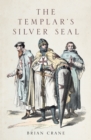 Image for The Templar&#39;s Silver Seal