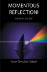 Image for Momentous reflection!: a look-in, the self