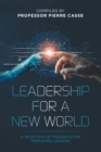 Image for Leadership for a new world: a selection of thoughts for perplexed leaders