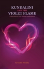 Image for Kundalini and the violet flame: uniting them for your spiritual transformation
