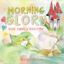 Image for Morning glory  : our family routine